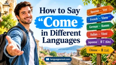 How to Say “Come” in Different Languages